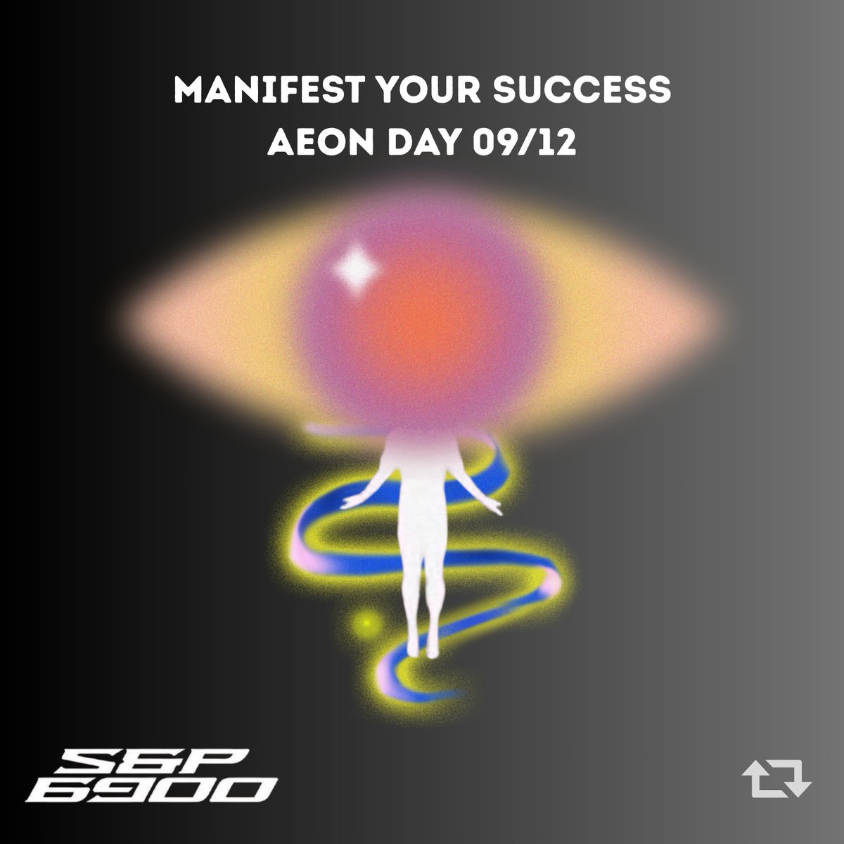 MANIFEST YOUR SUCCESS ✨
AEON DAY 09/12  |  #SPX6900 🧲