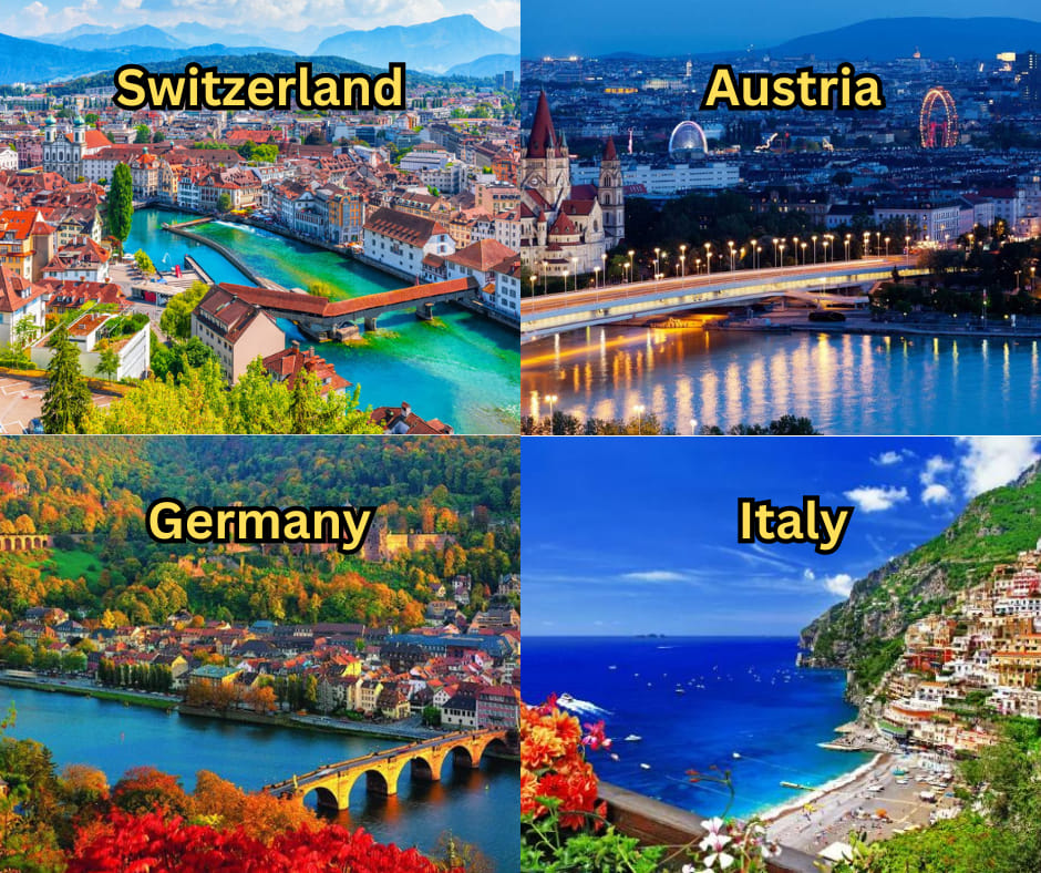 Switzerland , Austria , Germany  Or Italy