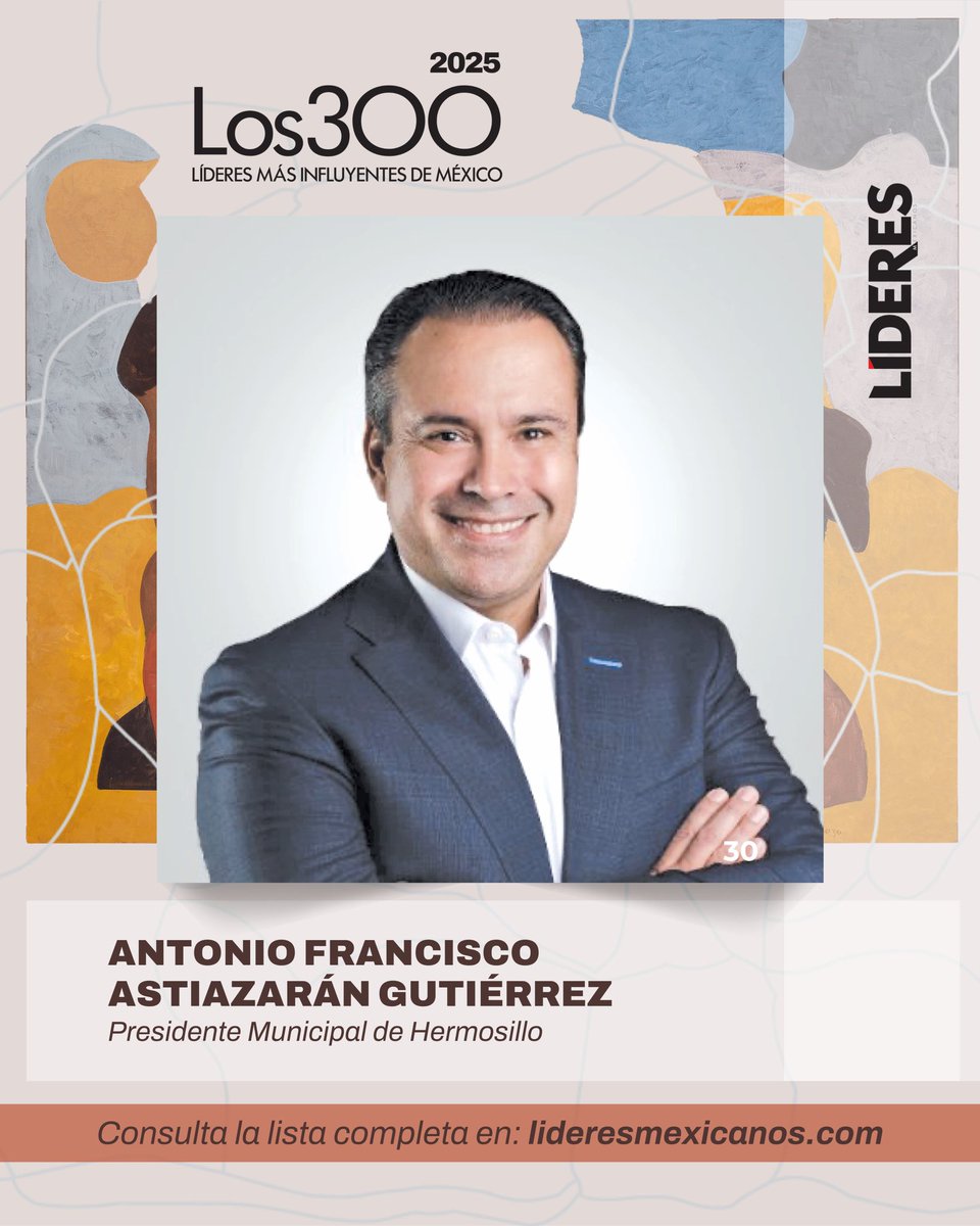 🌎✨ El trabajo que el Presidente Municipal de Hermosillo, <a href="/tonoastiazaran/">Antonio Astiazarán</a>, ha realizado junto a las y los hermosillenses fue reconocido por la revista <a href="/LideresMexicano/">Líderes Mexicanos</a>, que lo incluyó entre los 300 Líderes de México.