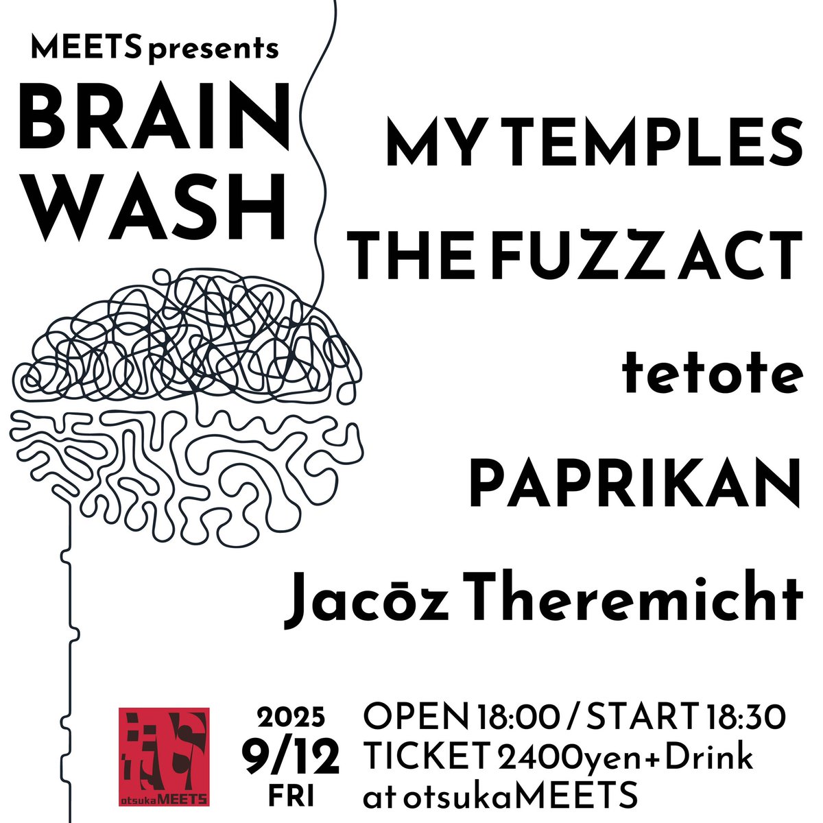JacozTheremicht's tweet photo. 【Jacōz Theremicht次回ライブ】

■2025.09.12(金)大塚MEETS
「BRAIN WASH」

Jacōz Theremicht / MY TEMPLES / THE FUZZ ACT / tetote / PAPRIKAN

OP/ST 18:00/18:30
TICKET ¥2400 (+1drink)

🎫チケット予約はコチラ
バンド受付
@JacozTheremicht
会場受付
@otsukaMEETS 

お待ちしてます！ https://t.co/4ctbWROuxZ
