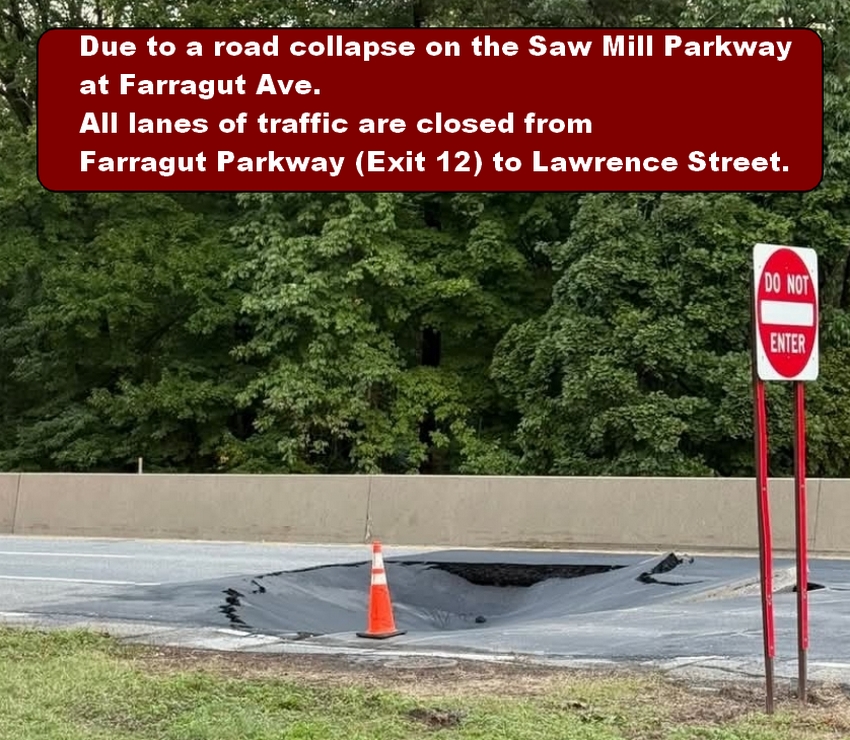 There has been a road collapse on the Saw Mill Parkway at Farragut Ave. All lanes of traffic are closed from Farragut Parkway (Exit 12) to Lawrence Street.

All traffic is being rerouted to Saw Mill River Road 9A until further notice
-->   alrt.se/u/Q3QYT8szEjL