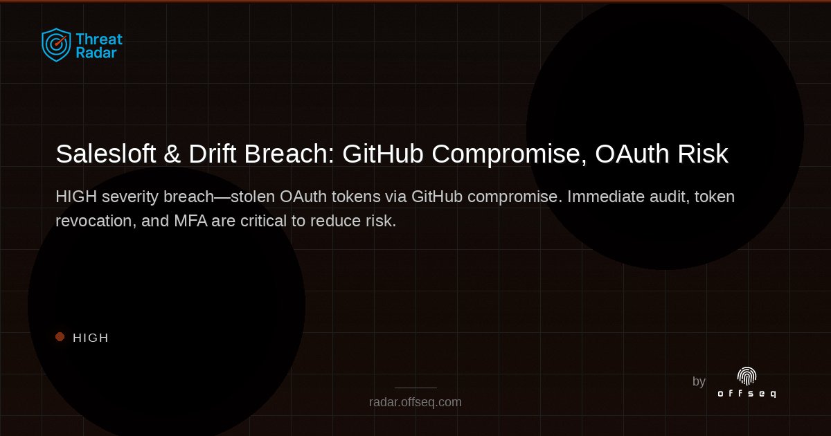offseq's tweet image. 🚨HIGH severity breach: Salesloft &amp; Drift hit by GitHub compromise, stolen OAuth tokens at risk! Audit tokens &amp; enable MFA now. Details: radar.offseq.com/threat/saleslo… #OffSeq #OAuth #GitHubSecurity