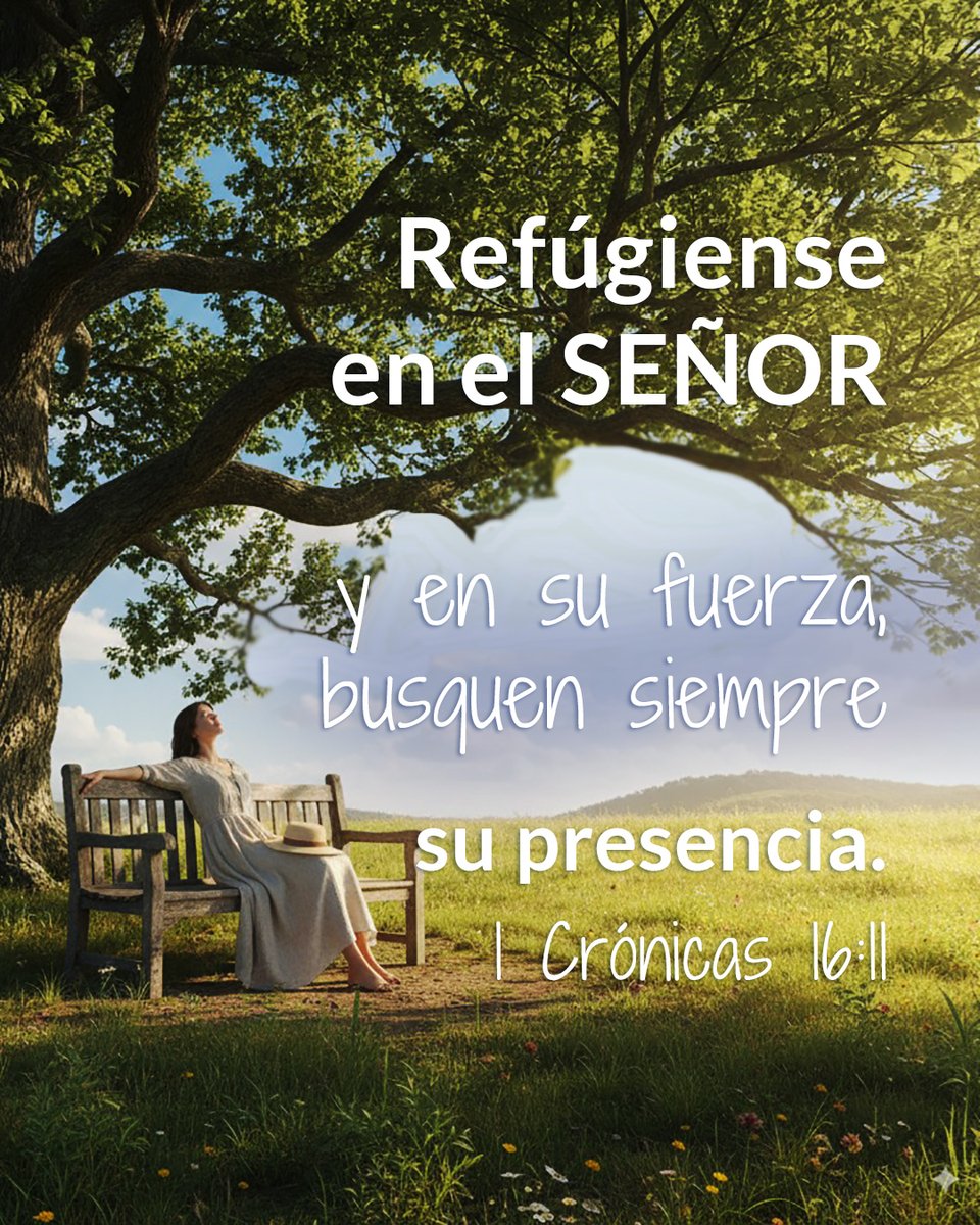 CercaEsta's tweet image. ¡Refúgiense en el SEÑOR y en su fuerza, busquen siempre su presencia!— 1 Crónicas 16:11

#refugio  #fuerza #presencia #Crónicas #Biblia