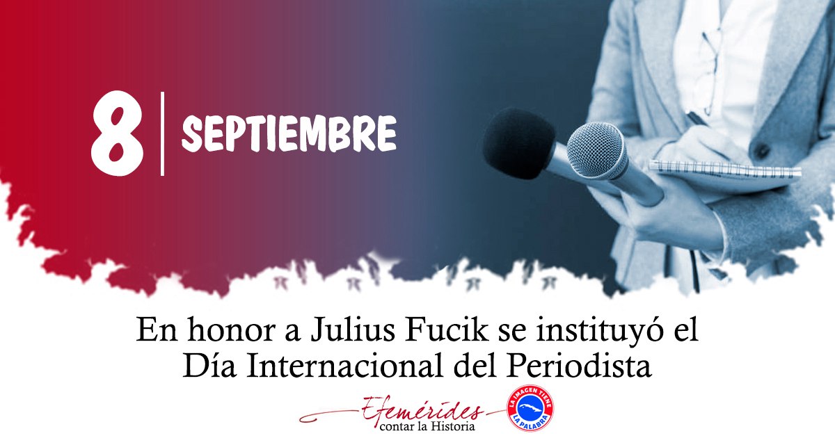El 8/9/1943 es asesinado Julius Fucik: “Allí, durante el interrogatorio [...] el fiel resiste, el traidor traiciona, el burgués desespera, el héroe combate”.
DÍA INTERNACIONAL DEL PERIODISTA
A los periodistas que defienden Cuba, FELICIDADES.
#CubaViveEnSuHistoria