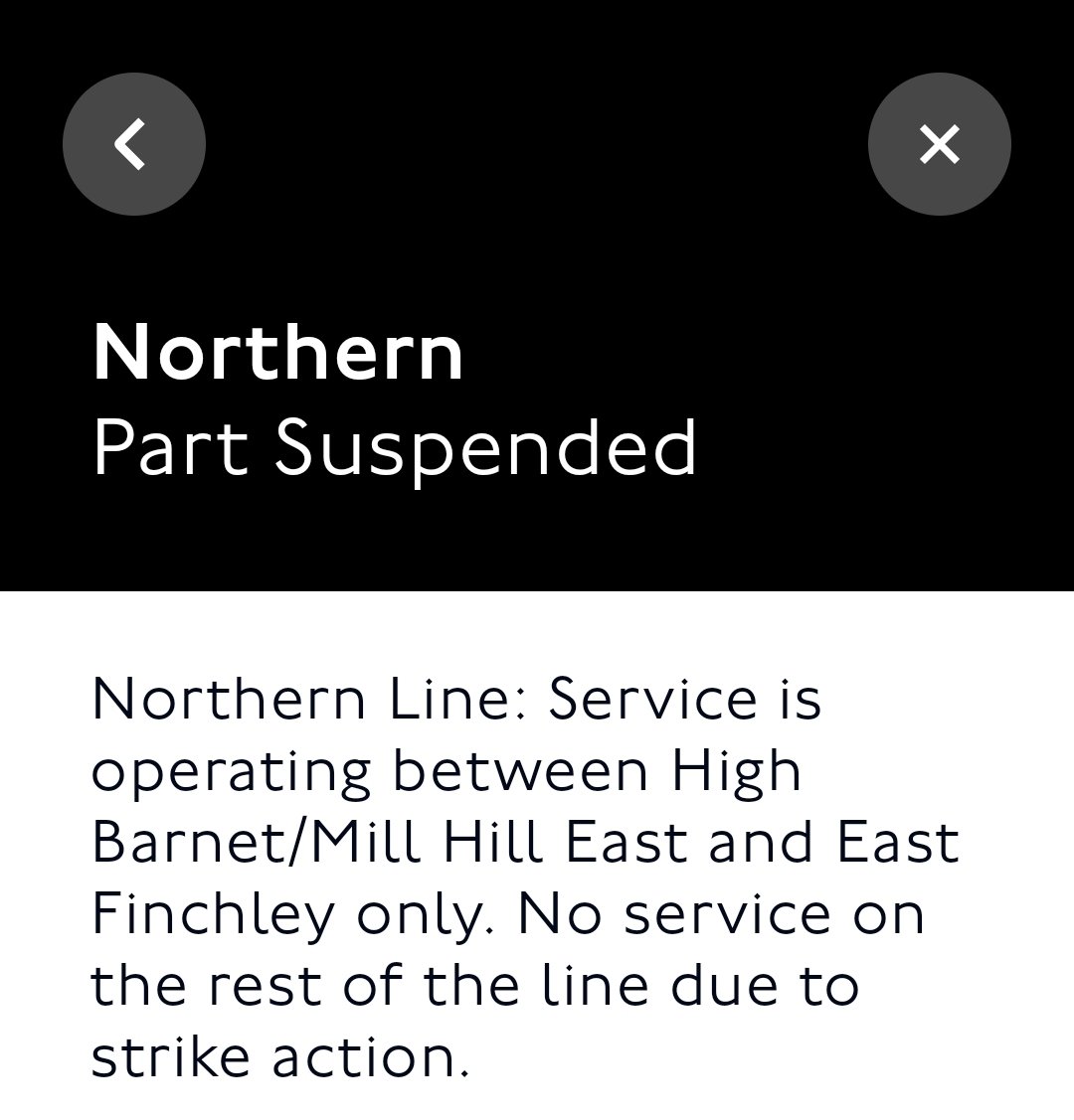 Shuttle service between MIll Hill East/Highgate Barnet and East Finchley only. No service on the rest of the line