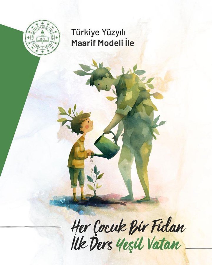 A child and a figure covered in green leaves stand together, watering a small tree. The child holds a watering can, pouring water onto the tree. Text reads "Türkiye Yeşillendir Maarif Modeli ile" at the top and "Her Çocuk Bir Fidan İlk Ders Yeşil Vatan" at the bottom.