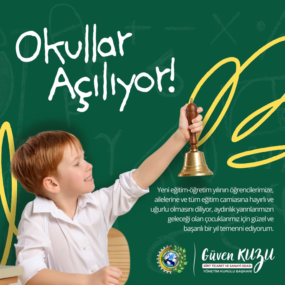 Yeni eğitim-öğretim yılının öğrencilerimize, ailelerine ve tüm eğitim camiasına hayırlı ve uğurlu olmasını diliyor, aydınlık yarınlarımızın geleceği olan çocuklarımız için güzel ve başarılı bir yıl temenni ediyorum.

Güven Kuzu | Siirt TSO Başkanı