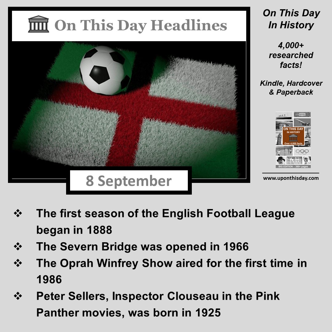 #OnThisDay Headlines #OTD

- The 1st season of the #EnglishFootballLeague began in 1888
- The #SevernBridge was opened in 1966
- #TheOprahWinfreyShow aired for the 1st time in 1986
- #PeterSellers, Inspector Clouseau, was born in 1925

More here uponthisday.com/on-this-day-in…