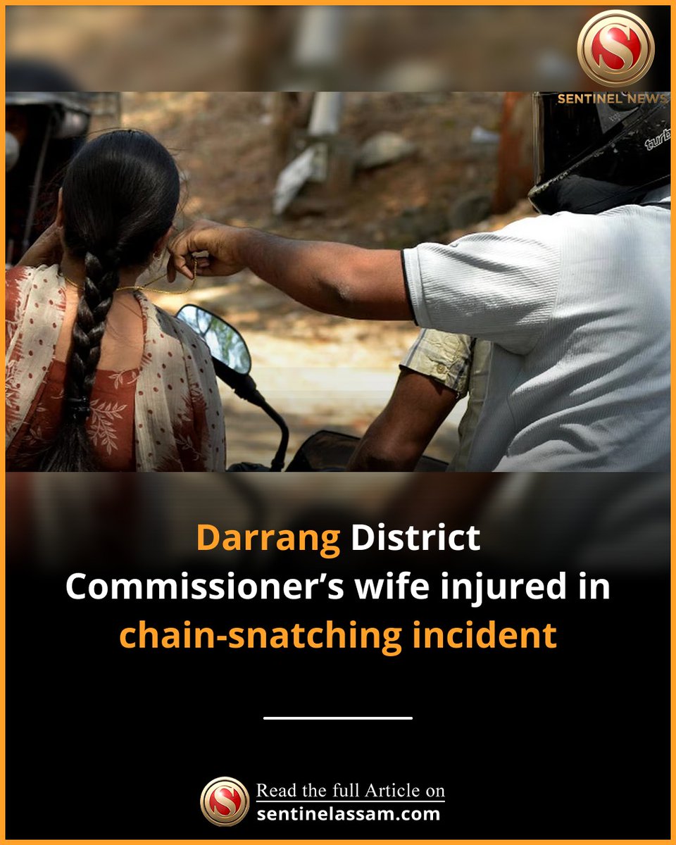 In a shocking incident, unidentified miscreants snatched a gold chain from Professor Swapnalee Kakaty, a faculty member of the English Department at Darrang College and wife of Darrang DC.

Read more: sentinelassam.com/north-east-ind…

#thesentinel #Darrang #Theft