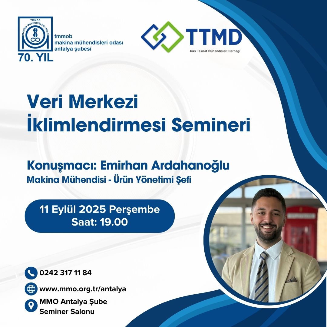 Şubemiz ile Türk Tesisat Mühendisleri Derneği (TTMD) iş birliğiyle düzenlenecek olan Veri Merkezi İklimlendirmesi Semineri'ne tüm üyelerimizin katılımını bekleriz.

Konuşmacı: Emirhan Ardahanoğlu
Tarih:11 Eylül 2025 Perşembe
Saat :19.00
Yer    :MMO Antalya Şube Seminer Salonu