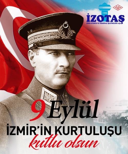 Izotas's tweet photo. 9 EYLÜL İZMİR'İN KURTULUŞU KUTLU OLSUN. https://t.co/GITLr84hUT