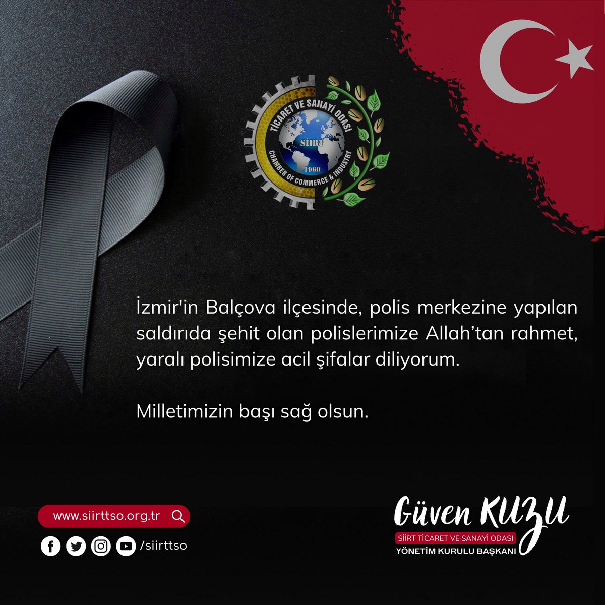 İzmir'in Balçova ilçesinde, polis merkezine yapılan saldırıda şehit olan polislerimize Allah’tan rahmet, yaralı polisimize acil şifalar diliyorum.

Milletimizin başı sağ olsun. 🇹🇷

Güven Kuzu | Siirt TSO Başkanı
