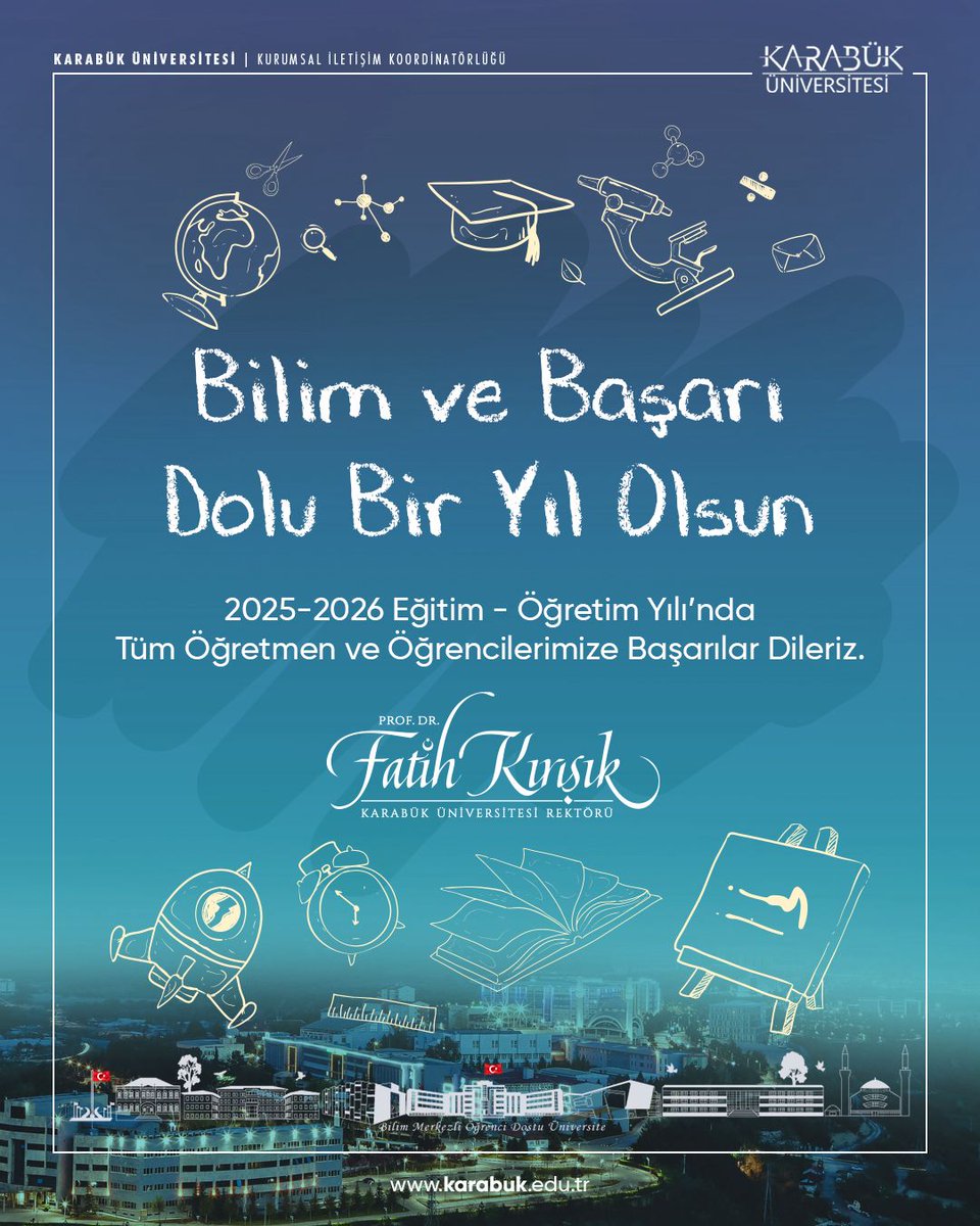 krbkuni's tweet image. Bilim ve Başarı Dolu Bir Yıl Olsun

2025-2026 Eğitim - Öğretim Yılı'nda Tüm Öğretmen ve Öğrencilerimize Başarılar Dileriz.

Prof. Dr. Fatih KIRIŞIK
Karabük Üniversitesi Rektörü

#Karabüküniversitesi #karabük #kbu #egitimoeğretimyılı #yükseköğretim