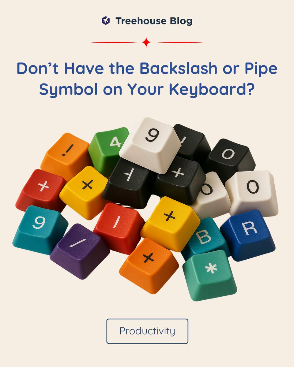 treehouse's tweet image. Missing the backslash or pipe symbol on your keyboard? Don’t let it slow you down! Check out our latest blog for easy fixes—and there’s a discount code hidden inside just for you. Go grab the tips (and the savings): trhouse.co/3V1k5b9