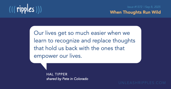 My brain can be a drama queen—spinning webs of worry out of nothing. This week’s Ripples asks: which thoughts are helping, and which are just sticky? 🕸️ [Be sure to catch the rest of Ripples #1372: mailchi.mp/unleashripples… ]