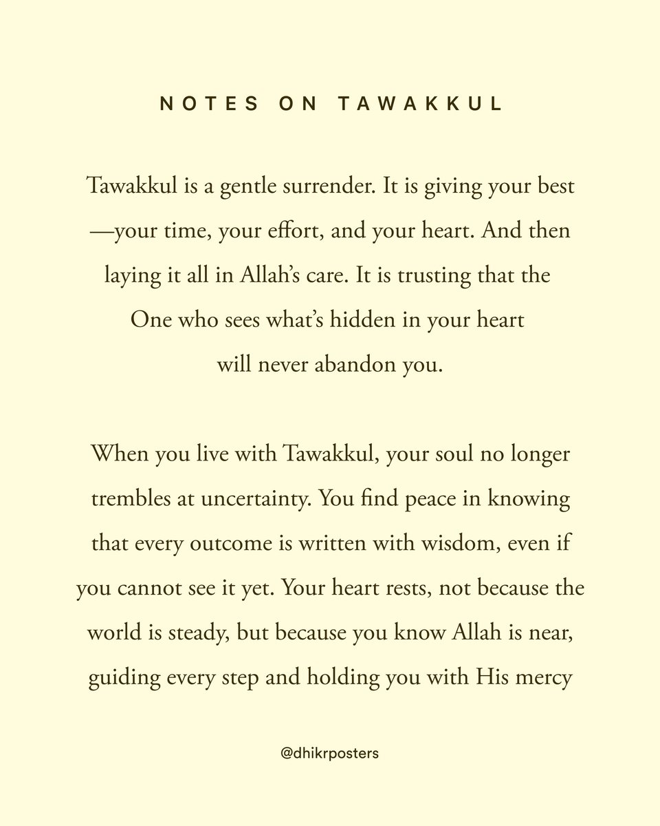 To live with tawakkul is to walk through uncertainty with a steady heart, knowing the One who writes your story holds you gently. 

Rest in the knowledge that He never abandons those who rely on Him.