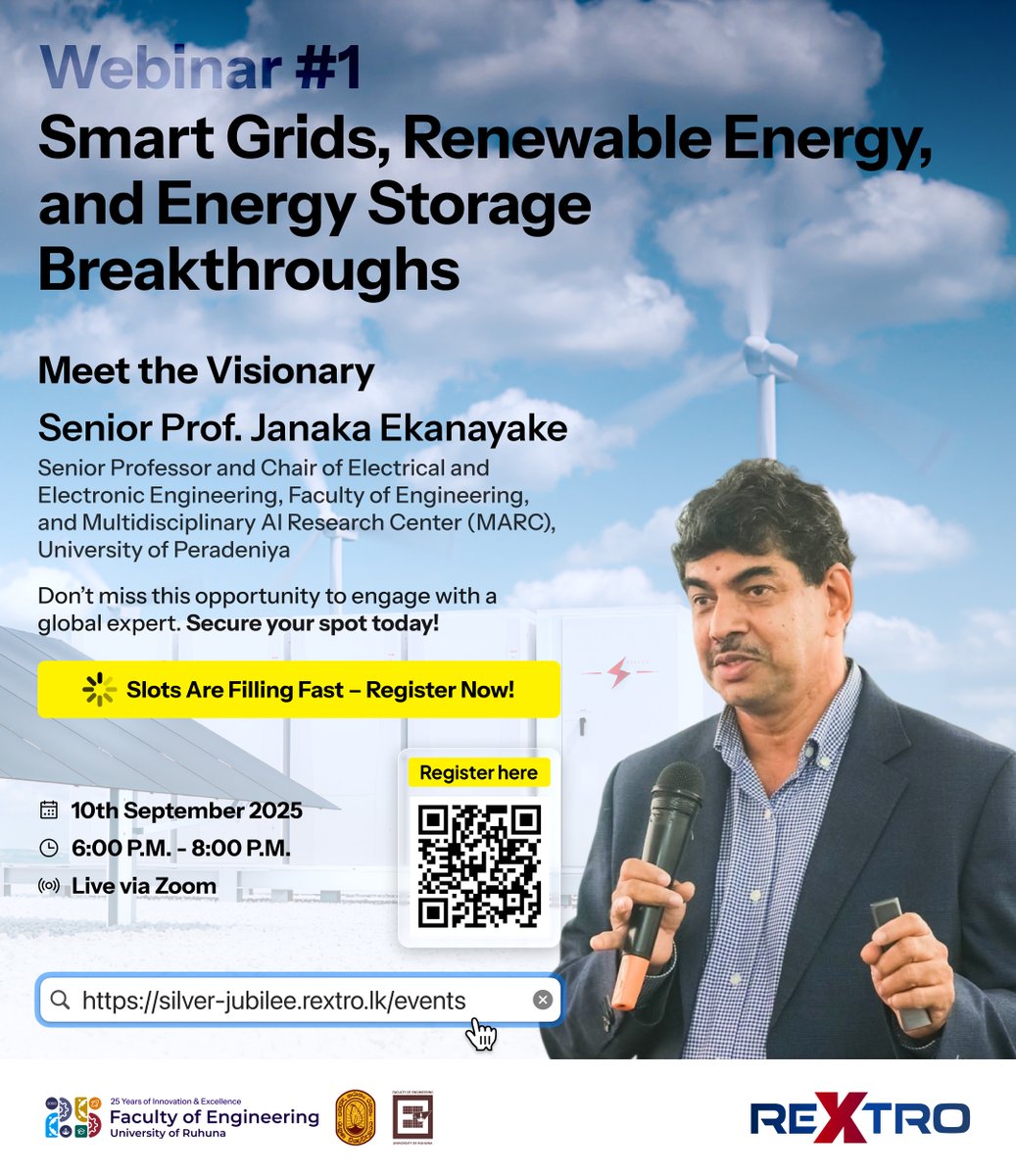 ReXtro2025's tweet image. Seats are filling fast!
Join Webinar #1 of the REXTRO 2025 Series on Smart Grids, Renewable Energy &amp;amp; Energy Storage with Senior Prof. Janaka Ekanayake. 

📅 Sept 10 | ⏰ 6–8 PM | 💻 Zoom

🔗 Register: silver-jubilee.rextro.lk/events

#Rextro25
#25yearsofengineering
#EfacUOR