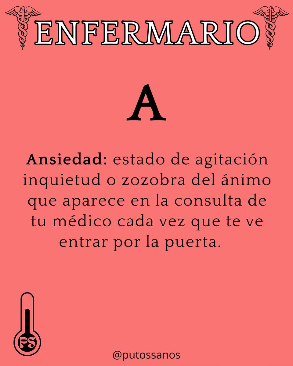 ¡Hoy estamos de estreno en PUTOS SANOS! Bienvenidos al primer diccionario de enfermos, es decir, nuestro #enfermario, con el que aprenderás el vocabulario más usado en nuestro fabuloso mundo de crónicos.

Empezamos con la A de "ansiedad" ⚕

#putossanos