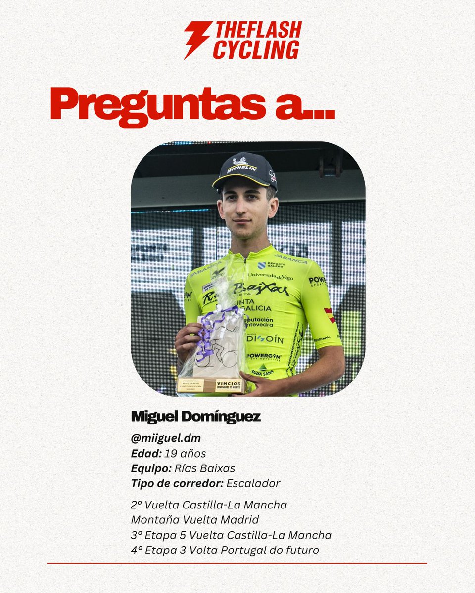 TheFlashCycling's tweet image. 🔴 PREGUNTAMOS A… Miguel Domínguez 🔴
Escalador del Rias Baixas ⛰️

👉 2º en la Vuelta a Castilla-La Mancha
👉 Quiere rematar la temporada en Galicia y Salamanca

En 8 preguntas nos cuenta su progresión, objetivos y una curiosidad que no sabías 😉
