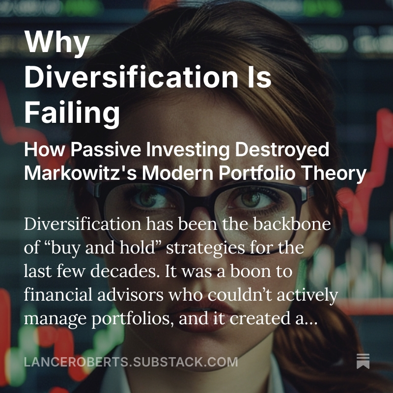 LanceRoberts's tweet photo. Why #Diversification Is Failing. 
For years #advisors have relied on #Markowitz's Modern Portfolio Theory for asset allocation models. But over the last 15-years it has only created performance lags as the rise of #passive #investing morphed #markets into a momentum machine.
https://t.co/qMtNTbXiDM