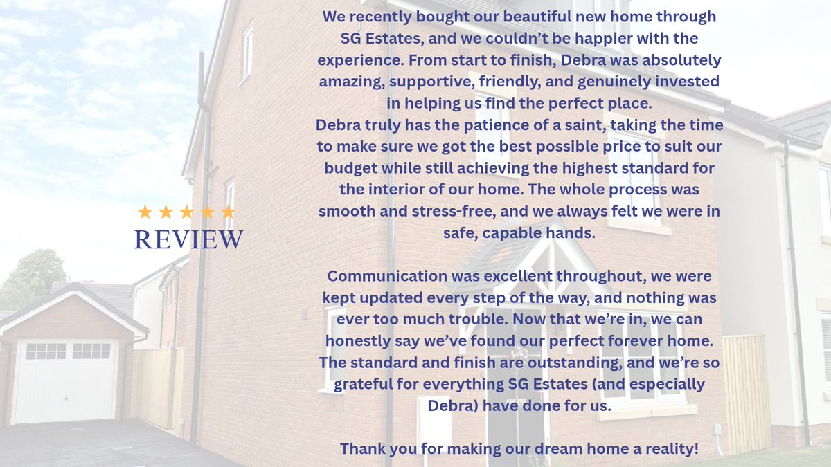 “Another Excellent Review"
 
A Dream Home Made Reality with the SG Estates Team

We recently bought our beautiful new home through SG Estates, and we couldn’t be happier with the experience. From start to finish, Debra was absolutely amazing, supportive, friendly, and genuinely