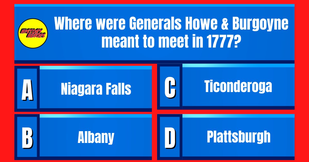 Question: Where were Generals Howe &amp; Burgoyne meant to meet in 1777? 📷See the answer tomorrow at 2:30PM ET