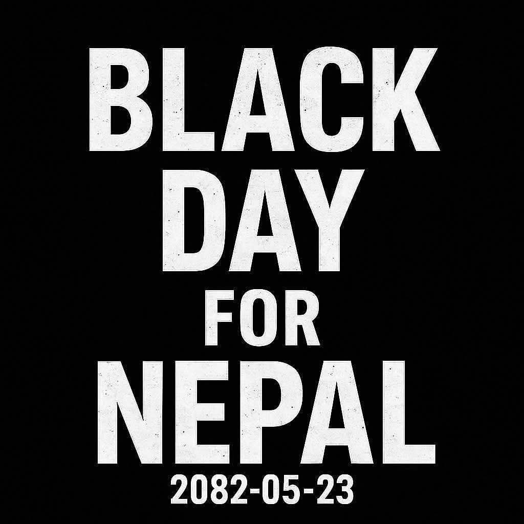 BLACK DAY FOR NEPAL !

                             8 SEP 2025