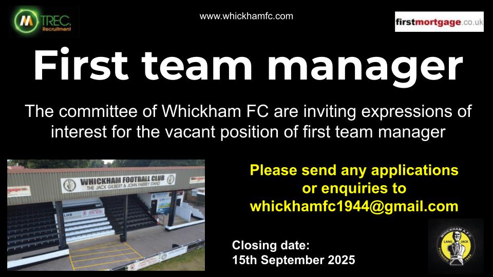 Whickham FC are inviting expressions of interest for the position of first team manager. Details below