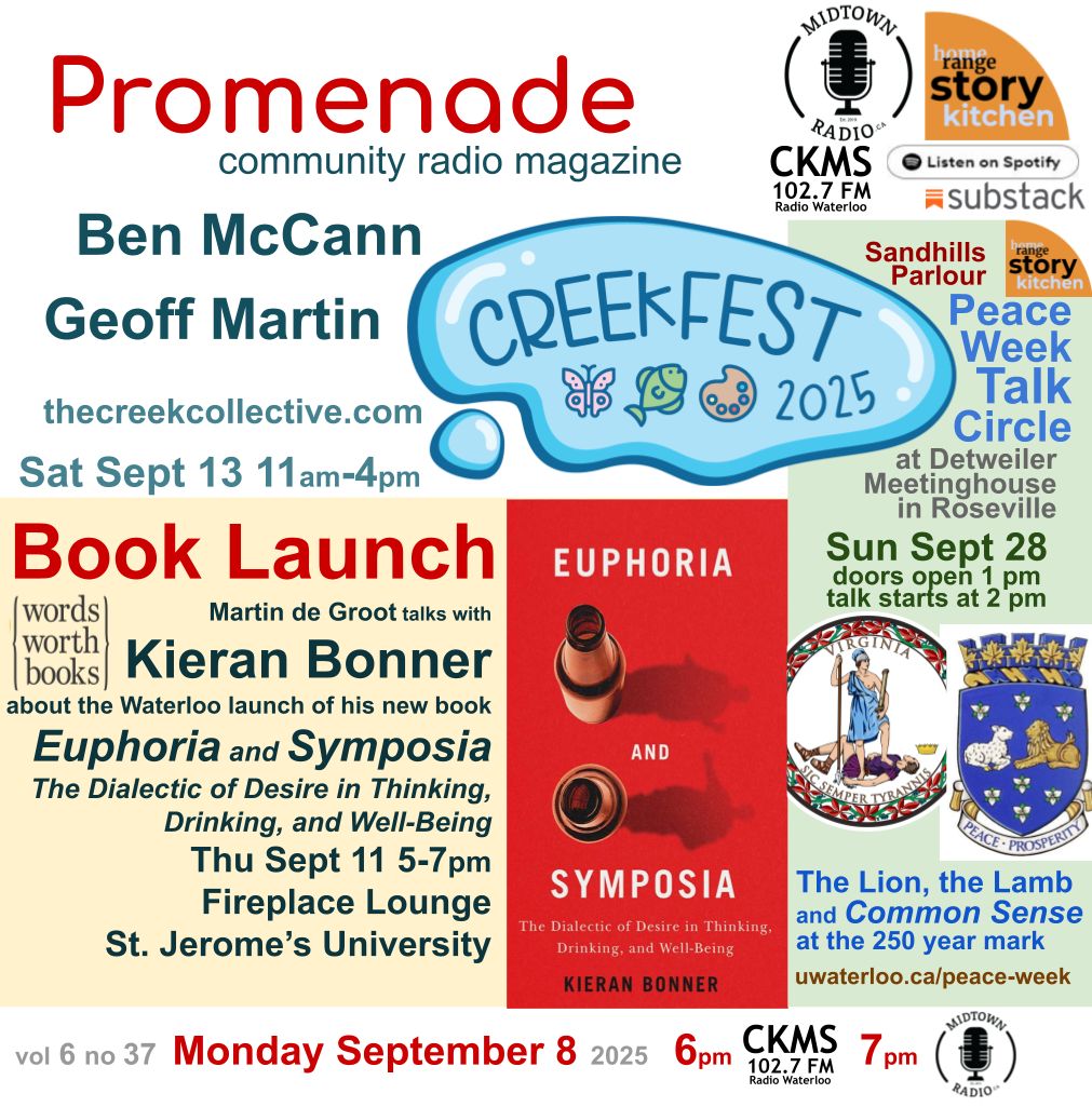 Our radio magazine for this week. Promenade is heard every Monday
-- at 6pm over the air via CKMS 102.7, and
-- at 7 pm as part of the Midtown Radio program lineup.
Links for streaming on demand:
Substack  bit.ly/4gwD2N3
Spotify + bit.ly/3HWpJbL