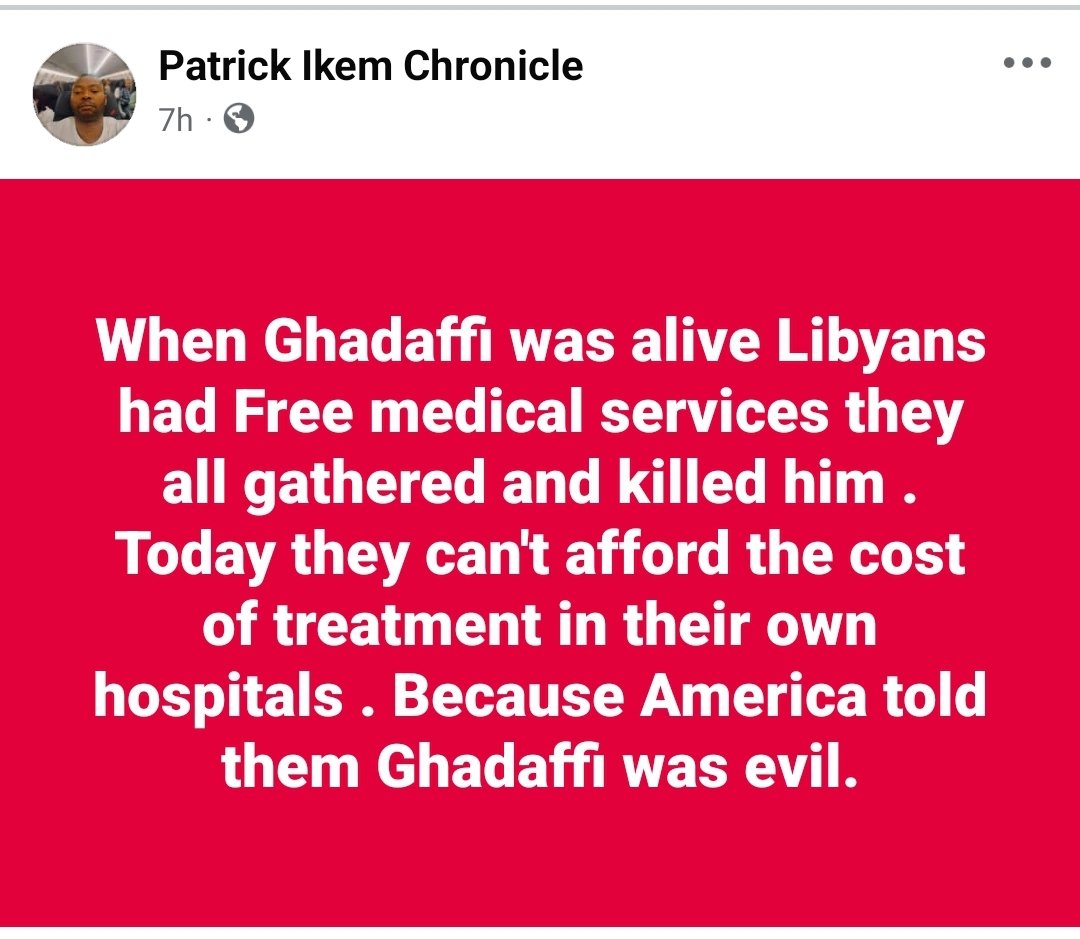 IPOBInUK's tweet image. When Ghadaffi was alive Libyans had Free medical services they all gathered and killed him .
Today they can't afford the cost of treatment in their own hospitals . Because America told them Ghadaffi was evil.