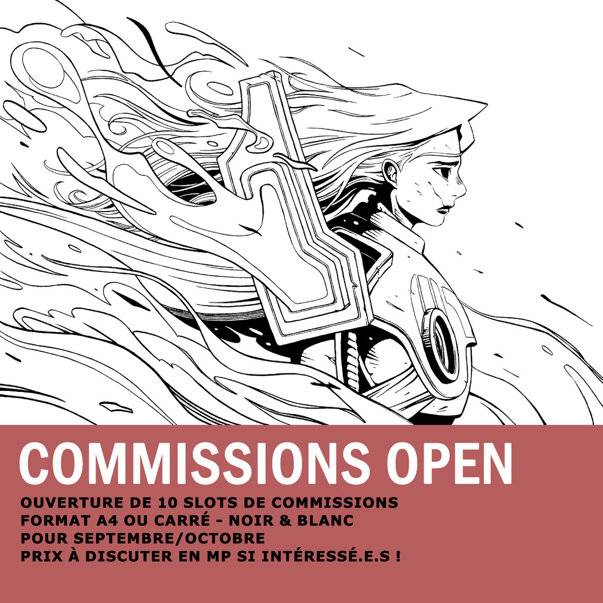 Hello tout le monde, j'ouvre 10 dispos pour réaliser des commissions, venez en discuter en MP si ça vous intéresse !

Le format de base sera une illustration A4 ou carrée en noir &amp; blanc :)

Les dessins seront réalisés en septembre et octobre et envoyés dans la foulée !