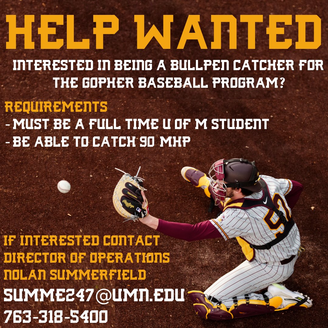 ⚠️ HELP WANTED ⚠️ 

We are looking for full time U of M students to join our program as bullpen catchers/student managers!  

If you are interested or want more information, please reach out to Nolan Summerfield at summe247@umn.edu.

#SkiUMah〽️