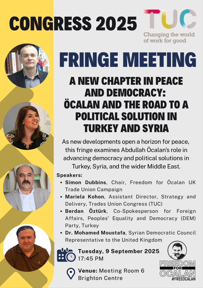 Join us for our fringe at the <a href="/The_TUC/">Trades Union Congress</a> Congress #Brighton. 
🗓️ Tuesday 9th September 
⏰ 17:45
📍Meeting room 6 - Brighton Centre 
📣Hear from speakers from DEM party &amp; Syrian Democratic Council &amp; trade union speakers on #Ocalan &amp; the road to peace in #Syria &amp; #Turkey
#TUC2025