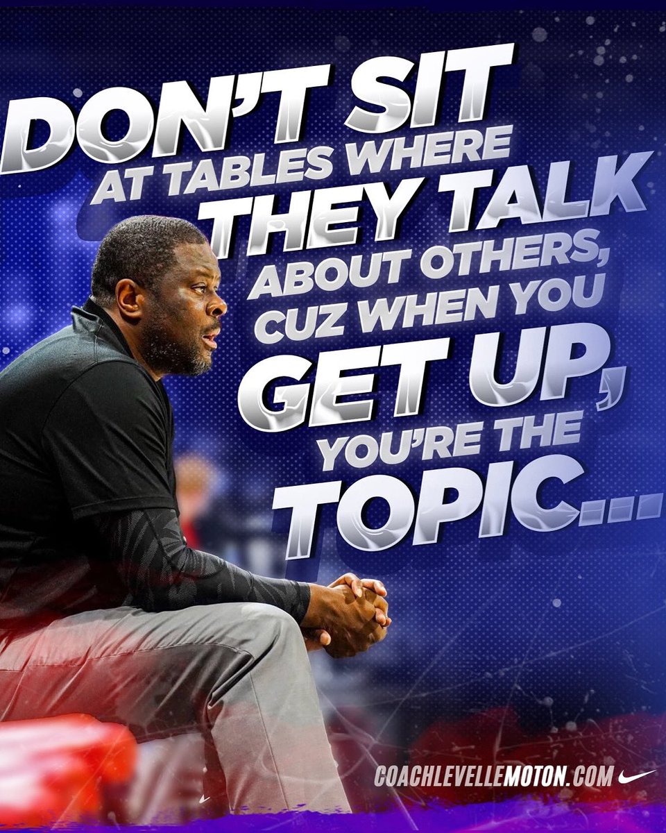 Don’t sit at tables where they talk about others, cuz when you get up, YOU’RE the topic….#GBMS #MotonvationalMonday