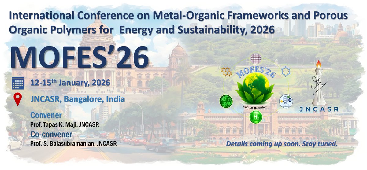 MOFES (@mofesmml) on Twitter photo 📢We are pleased to announce the 1st International Conference on Metal-Organic Frameworks and Porous Organic Polymers for Energy and Sustainability (MOFES'26) to be held at JNCASR, Bangalore from 12-15th January, 2026. <a href="/Maji_TK/">Tapas K Maji</a> <a href="/jncbala/">BalasubramanianS</a> <a href="/jncasr/">JNCASR Bangalore</a> <a href="/Molmat_JNCASR/">MolMat Lab (Prof. Tapas K Maji's Group)</a> 📢We are pleased to announce the 1st International Conference on Metal-Organic Frameworks and Porous Organic Polymers for Energy and Sustainability (MOFES'26) to be held at JNCASR, Bangalore from 12-15th January, 2026. <a href="/Maji_TK/">Tapas K Maji</a> <a href="/jncbala/">BalasubramanianS</a> <a href="/jncasr/">JNCASR Bangalore</a> <a href="/Molmat_JNCASR/">MolMat Lab (Prof. Tapas K Maji's Group)</a>
