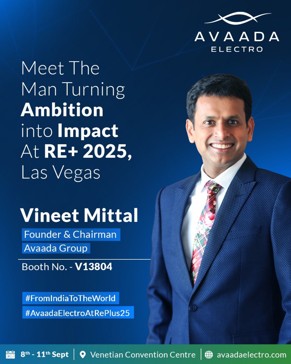 Meet Mr. Vineet Mittal, Founder &amp; Chairman Avaada Group, at RE+ 2025 in Las Vegas.  
We are showcasing high-efficiency solar modules for U.S. utility, EPC and C&amp;I partners.  
Venetian CC, Level 2, Booth V13804 | 8-11 Sept