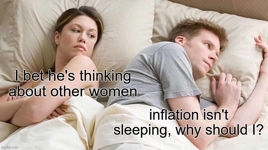 Inflation really is the third wheel in every relationship