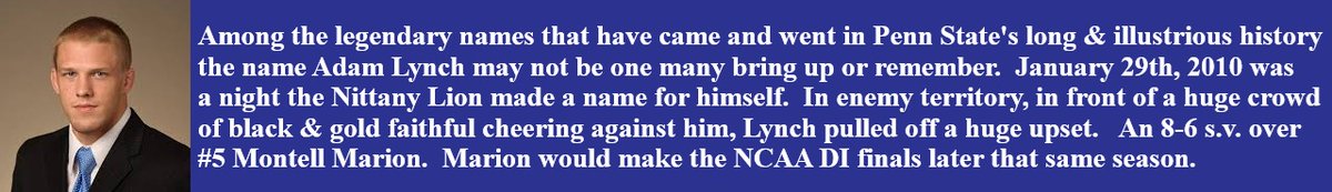 DUAL MEMORIES 

Adam Lynch may not be a name many remember when it comes to <a href="/pennstateWREST/">Penn State WRESTLING</a>  But in a night Vs rival Iowa, the former Nittany Lion pulled off a huge upset on his visit to Carver Hawkeye arena.