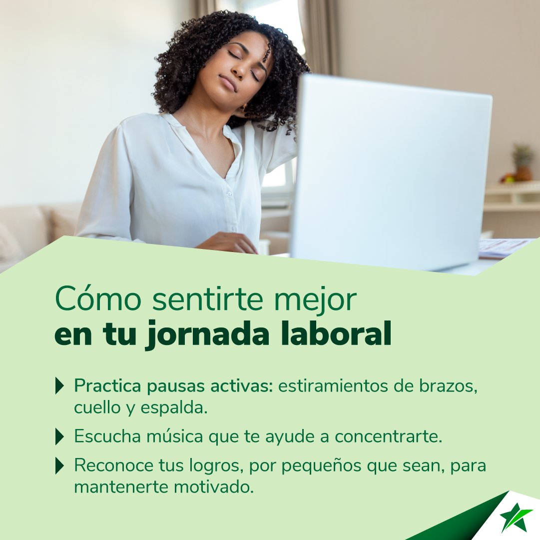 Tu jornada laboral puede ser más ligera y productiva.

Haz pausas activas para estirar brazos, cuello y espalda, escucha música que te ayude a concentrarte y reconoce cada logro, por pequeño que sea.

Sentirte bien en el trabajo también es parte de tu éxito. 🌿