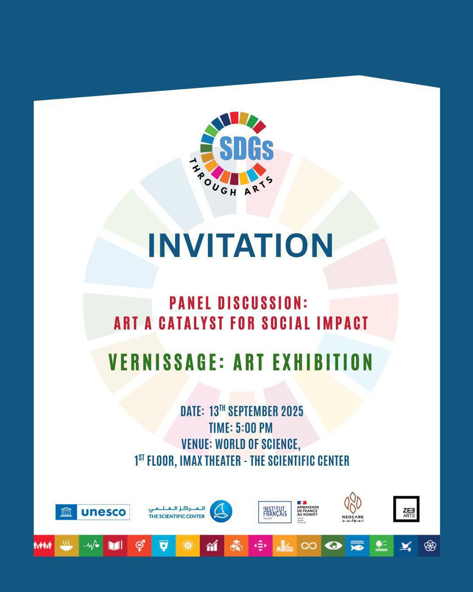 تحية طيبة وبعد،

يسرّني، بصفتي سفيرة مبادرة «أهداف التنمية المستدامة من خلال الفنون – الكويت»، أن أدعوكم لحضور حفل الافتتاح والندوة النقاشية لمبادرة SDGs Through Arts، والتي تُقام بالتعاون مع المركز العلمي – الكويت، وسفارة الجمهورية الفرنسية، وبرعاية مكتب اليونسكو لدول الخليج.
