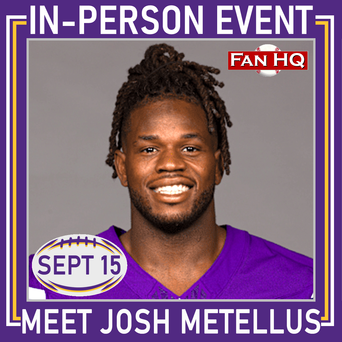 🏈WEEK 1 GIVEAWAY🏈 If Josh Metellus has an interception and the #Vikings win, one lucky Vikes fan will get this signed photo! 

REPOST and FOLLOW for your chance to win! 

Meet Josh at Fan HQ on 9/15 - tickets at fanhqstore.com

#SKOL