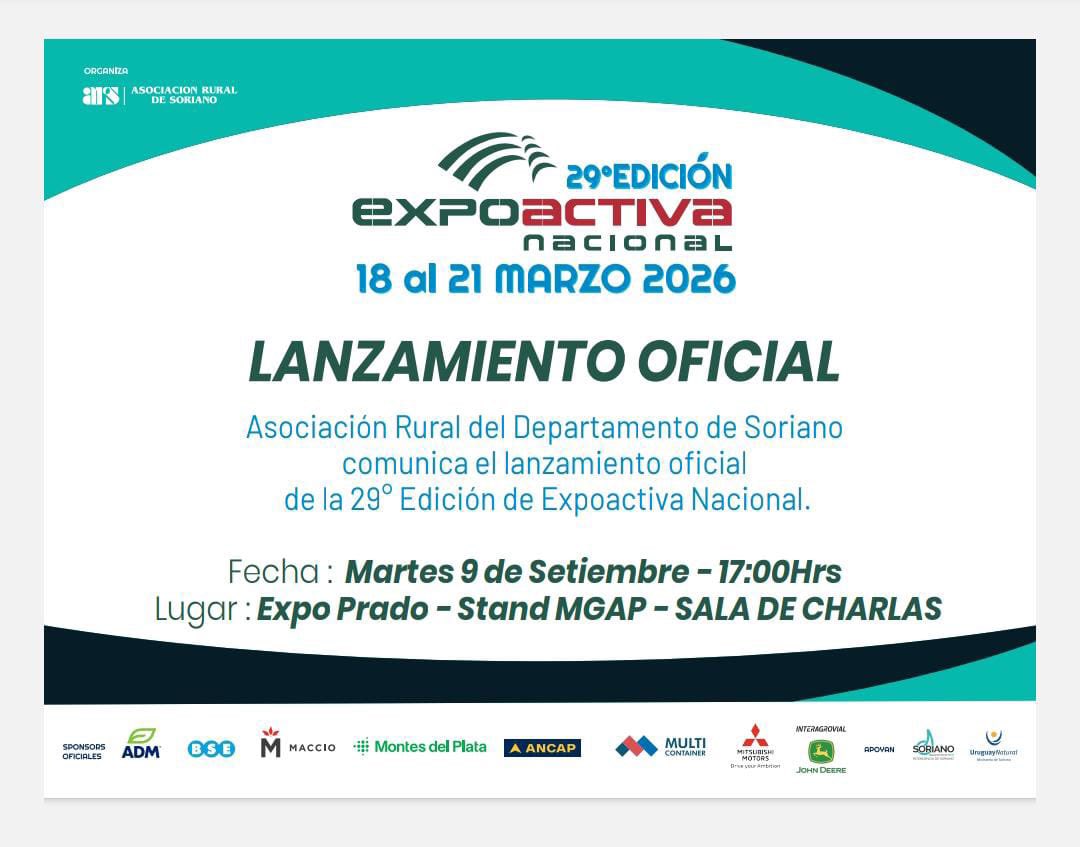 🚜✨ Se viene la 29ª Expoactiva Nacional
Del 18 al 21 de marzo de 2026, el campo uruguayo se conecta con el mundo en la mayor muestra agroindustrial del país.

📢 La Asociación Rural de Soriano invita al lanzamiento oficial:
📅 Martes 9 de setiembre – 17:00 hrs
📍 Expo Prado