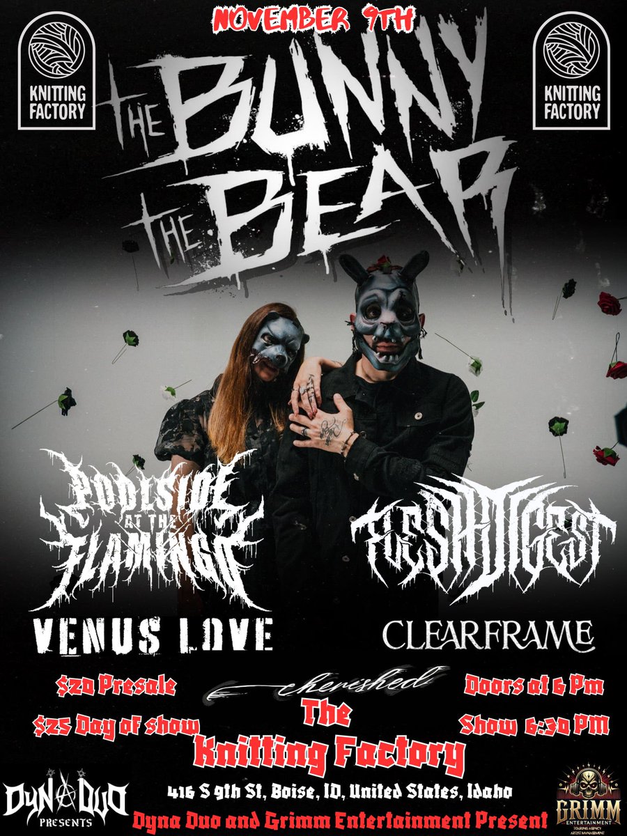 🚨ANNOUNCEMENT🚨

In collaboration with Grimm Entertainment, DynaDuo Presents:

<a href="/thebunnythebear/">The Bunny The Bear</a> 
Poolside at the Flamingo
Flesh Digest
<a href="/weareclearframe/">Clearframe</a> 
Venus Love
Cherished

LIVE November 9th at <a href="/knitboise/">Knitting Factory Boise</a> 

🎟️: ticketweb.com/event/the-bunn…