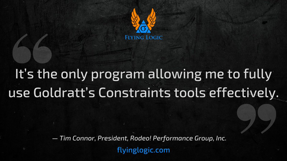 FlyingLogic's tweet image. It’s the only program allowing me to fully use Goldratt’s Constraints tools effectively. — Tim Connor, President, Rodeo! Performance Group, Inc.
 #toolsforthought #theoryofconstraints
