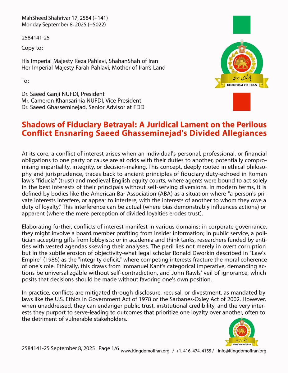 2584141-25

MahSheed Shahrivar 17, 2584 (+141)
Monday September 8, 2025 (+5022)

To: 
Dr. Saeed Ganji NUFDI, President 
Mr. Cameron Khansarinia NUFDI, Vice President
Dr. Saeed Ghasseminejad, Senior Advisor at FDD

Copy to:
His Imperial Majesty Reza Pahlavi, ShahanShah of Iran
Her