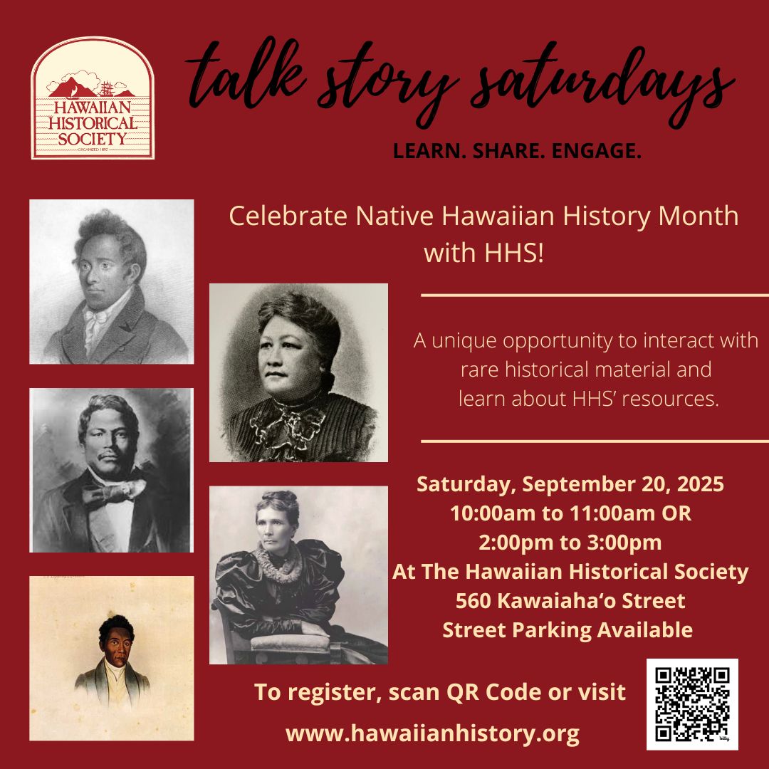 Join us for our next Talk Story Saturdays: Native Hawaiian History Month, Saturday, September 20, 2025 10:00 AM to 11:00 AM or 2:00 PM to 3:00 PM.

Register at bit.ly/4mXg0RI or scan the QR Code. Walk-ins welcome permitting space.