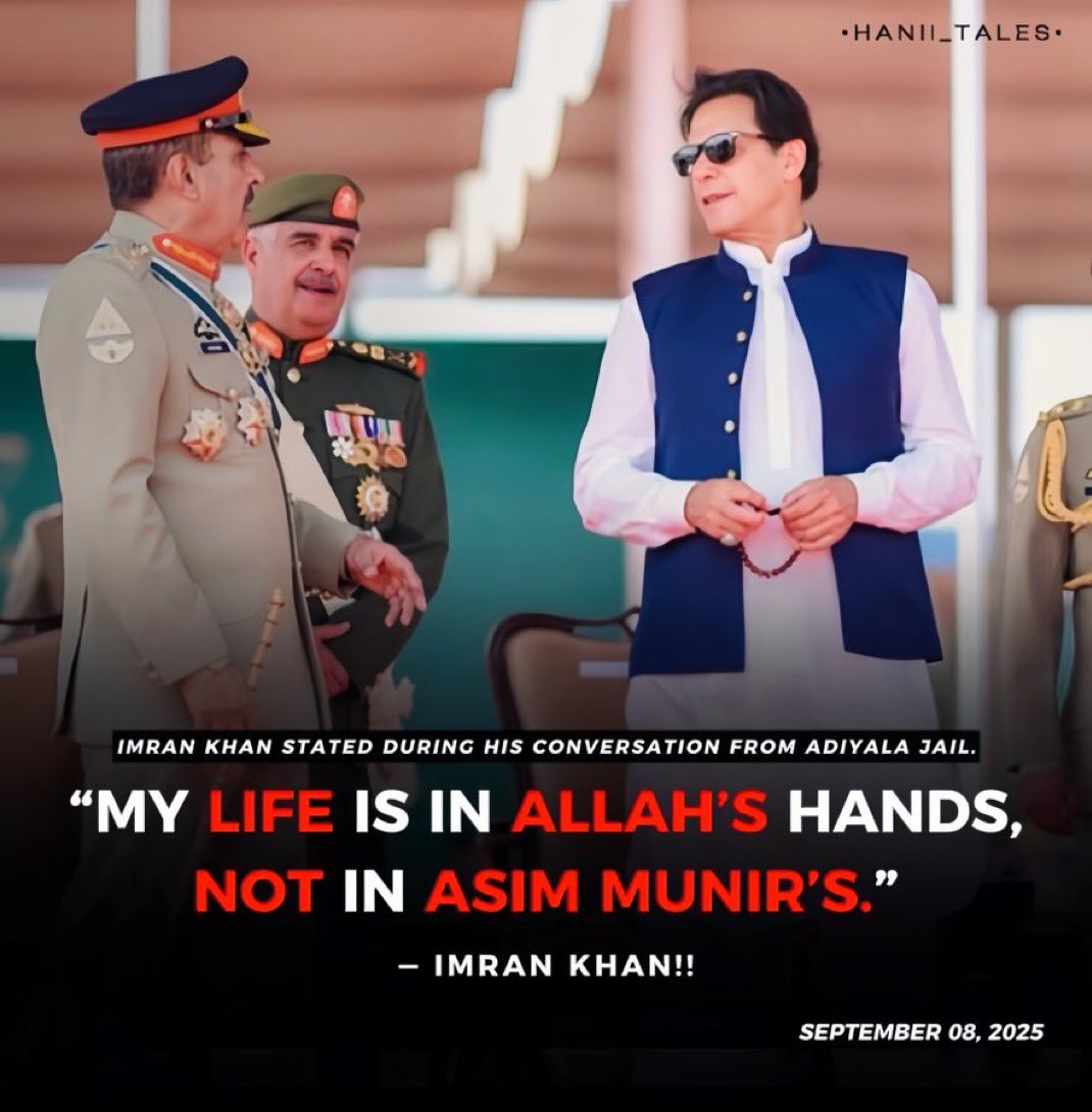 ”میں لا الہ الا اللہ کا ماننے والا ہوں۔ یہ کلمہ انسان کو ہر قسم کے خوف اور غلامی سے آزادی دیتا ہے-  میری زندگی اللہ کے ہاتھ میں ہے عاصم منیر کے ہاتھ میں نہیں۔ ہمارا ایمان ہی ہماری ”حقیقی آزادی“ کا ضامن ہے“  عمران خان (8 ستمبر 2025) 

#فوکس_صرف_عمران_خان_پر