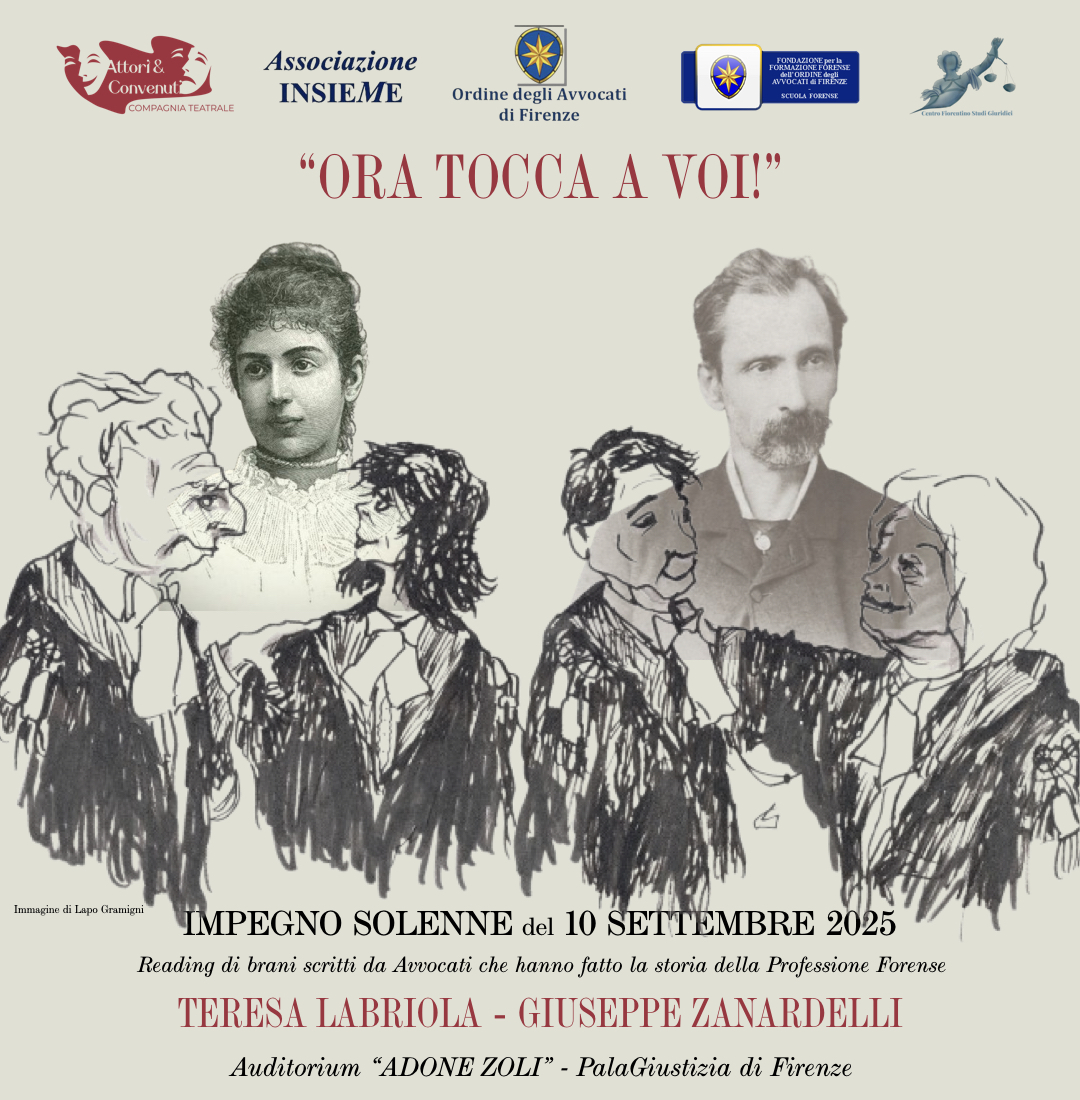 10 settembre 2025. Ordine degli Avvocati di Firenze. Cerimonia dell'Impegno Solenne. La Attori &amp; Convenuti - Compagnia Teatrale leggerà brani di TERESA LABRIOLA e GIUSEPPE ZANARDELLI. #avvocatura #impegnosolenne #ordineforense