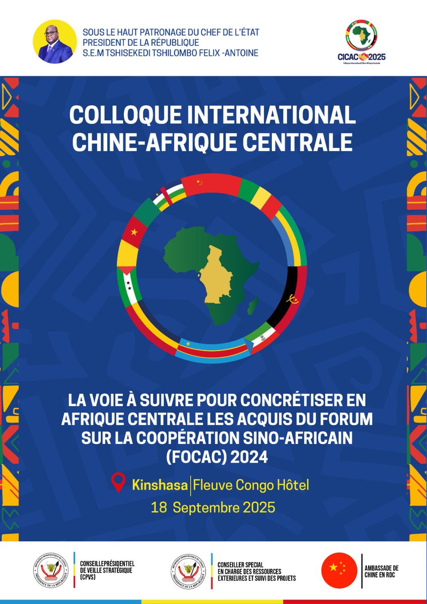 Kinshasa accueille le Colloque International Chine – Afrique Centrale (CICAC 2025)
Sous le haut patronage de Son Excellence Félix-Antoine Tshisekedi Tshilombo, Président de la République, le Colloque International Chine – Afrique Centrale (CICAC 2025) se tiendra le 18 septembre