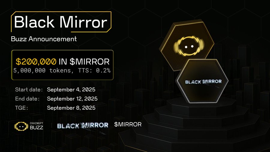 jacobmaal (@jacobmcall008) on Twitter photo $MIRROR
<a href="/ChainGPT_Pad/">ChainGPT Pad (Buzzing)</a>. This campaign, <a href="/blackmirror_xp/">blackmirror_xp</a> inspired by the Netflix series Black Mirror, transforms its concepts into blockchain reality using the $MIRROR token. Running from September 4 to 11, 2025, it offers 5,000,000 #MIRROR $MIRROR
<a href="/ChainGPT_Pad/">ChainGPT Pad (Buzzing)</a>. This campaign, <a href="/blackmirror_xp/">blackmirror_xp</a> inspired by the Netflix series Black Mirror, transforms its concepts into blockchain reality using the $MIRROR token. Running from September 4 to 11, 2025, it offers 5,000,000 #MIRROR